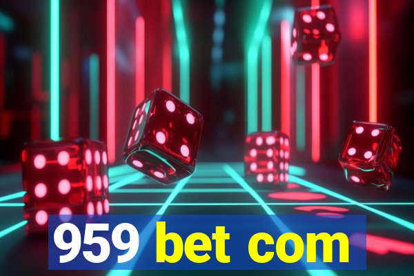 959 bet com